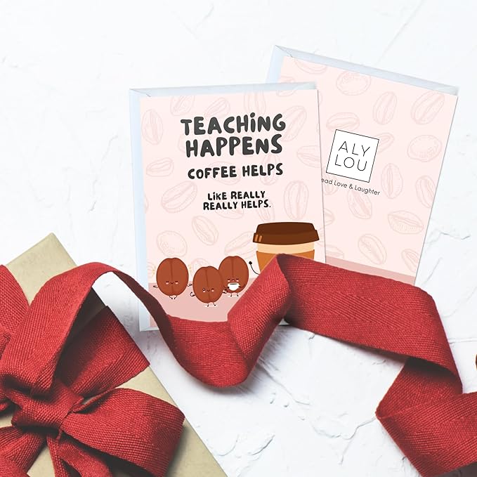 ALY LOU Coffee Teacher Thank You Card, Appreciation Card for Educator, Day Care, Preschool, Elementary High School, Graduation or Back to School, Summer Break Gift (Teaching Happens, Coffee Helps)